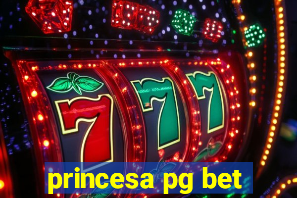 princesa pg bet